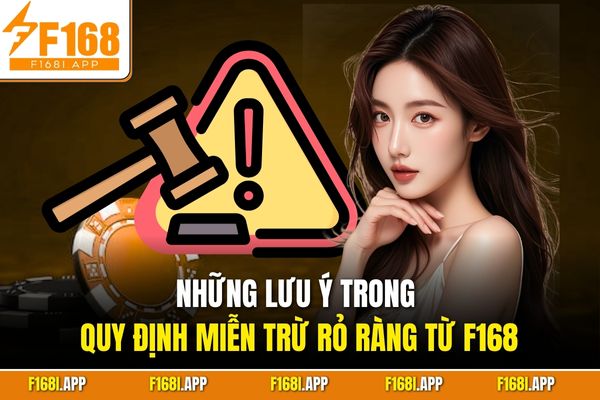 Những lưu ý trong quy định miễn trừ rỏ ràng từ F168